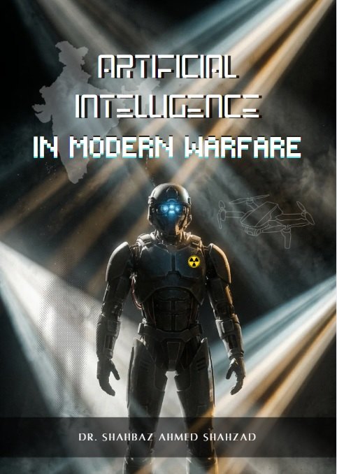 Artificial Intelligence (AI) in Modern Warfare: Impact on Regional Security in South Asia