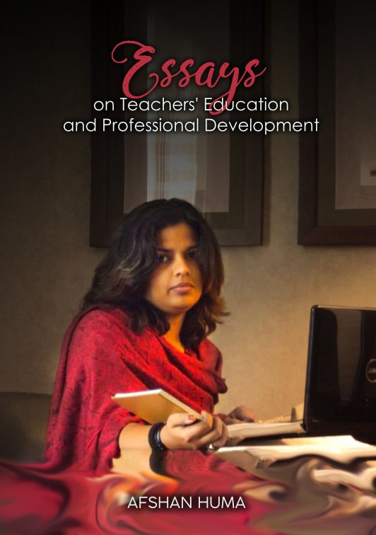 Essays on Teachers' Education and Professional Development- Teacher Education Book