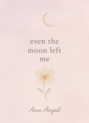 Cover of Even the moon left me - poetry book about love
